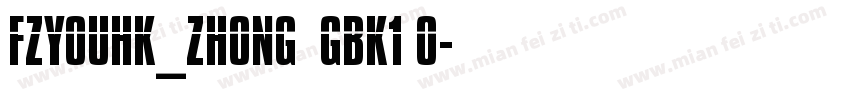 FZYOUHK_ZHONG  GBK1 0字体转换